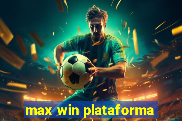 max win plataforma